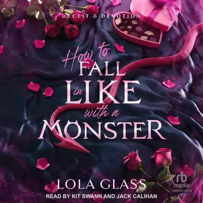 How to Fall in Like with a Monster Audibook, by Lola Glass