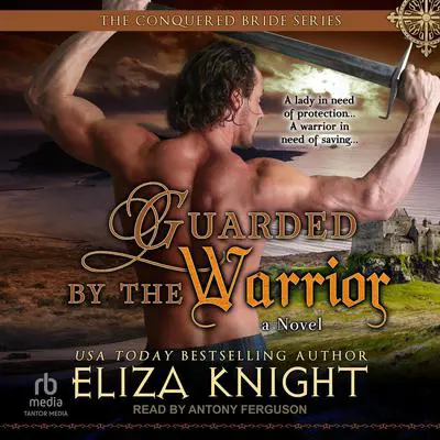 Guarded by the Warrior Audibook, by Eliza Knight