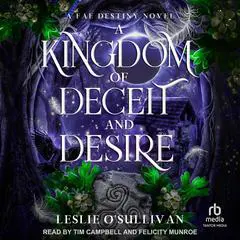 A Kingdom of Deceit and Desire Audibook, by Leslie O’Sullivan