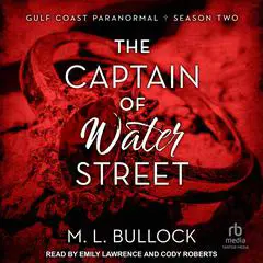 The Captain of Water Street Audibook, by M. L. Bullock