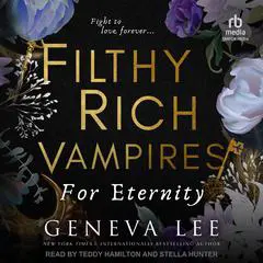 Filthy Rich Vampires: For Eternity Audibook, by Geneva Lee
