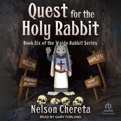 Quest for the Holy Rabbit Audibook, by Nelson Chereta