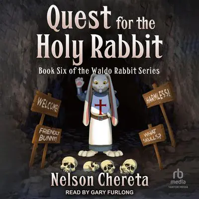 Quest for the Holy Rabbit Audibook, by Nelson Chereta