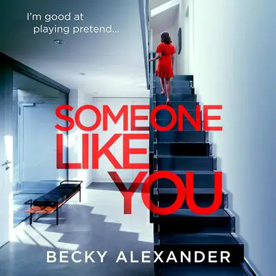 Someone Like You: An absolutely unputdownable psychological thriller Audibook, by Becky Alexander