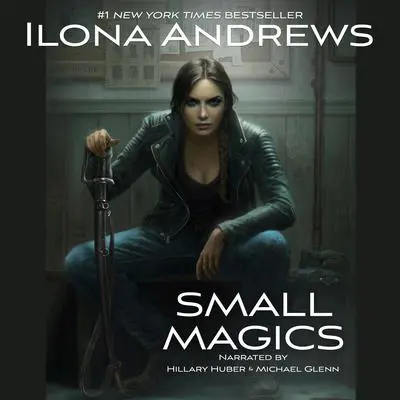 Small Magics Audibook, by Ilona Andrews