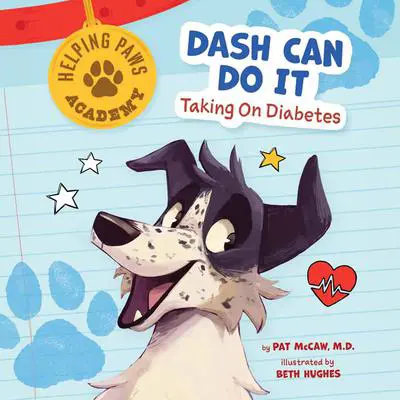 Dash Can Do It: Taking on Diabetes Audibook, by Pat McCaw, M.D.