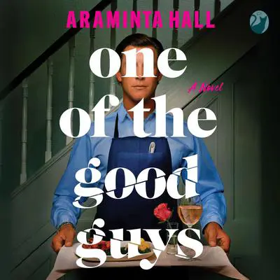 One of the Good Guys: A Novel Audibook, by Araminta Hall