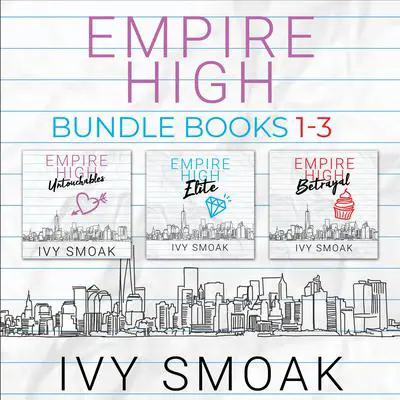 Empire High Bundle, Books 1-3 Audibook, by Ivy Smoak