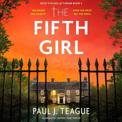 The Fifth Girl: An absolutely gripping crime thriller Audibook, by Paul J. Teague
