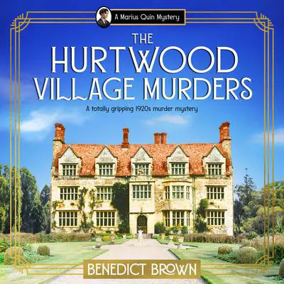 The Hurtwood Village Murders: A totally gripping 1920s murder mystery Audibook, by Benedict Brown