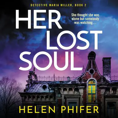 Her Lost Soul: A totally unputdownable crime thriller Audibook, by Helen Phifer
