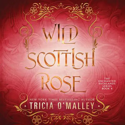 Wild Scottish Rose Audibook, by Tricia O'Malley