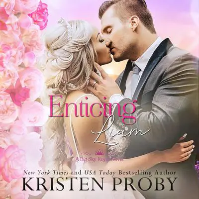 Enticing Liam Audibook, by Kristen Proby