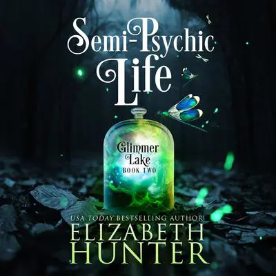 Semi-Psychic Life Audibook, by Elizabeth Hunter