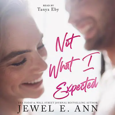 Not What I Expected Audibook, by Jewel E. Ann