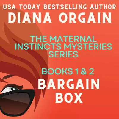 Bargain Box: The Maternal Instincts Mysteries Books 1 & 2: Bundle of Trouble & Motherhood Is Murder (Maternal Instincts Mystery Special Collection, Book 1) Audibook, by Diana Orgain