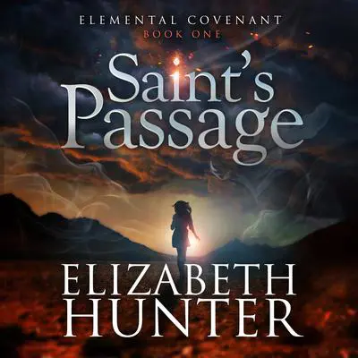 Saint's Passage: An Elemental Covenant Novel Audibook, by Elizabeth Hunter
