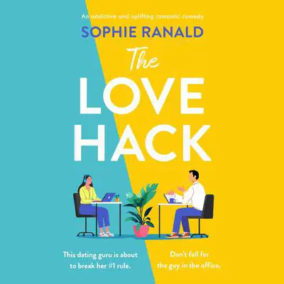 The Love Hack: An addictive and uplifting romantic comedy Audibook, by Sophie Ranald