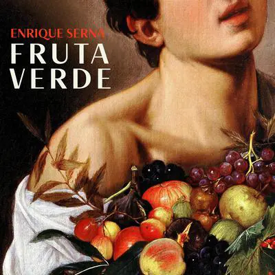 Fruta Verde Audibook, by Enrique Serna