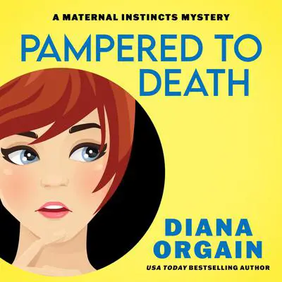Pampered to Death: A Humorous Cozy Mystery Audibook, by Diana Orgain