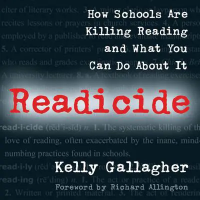 Readicide: How Schools Are Killing Reading and What You Can Do About It Audibook, by Kelly Gallagher