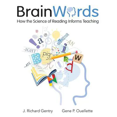 Brain Words: How the Science of Reading Informs Teaching Audibook, by Richard Gentry
