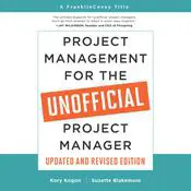Project Management for the Unofficial Project Manager (Updated and Revised Edition)