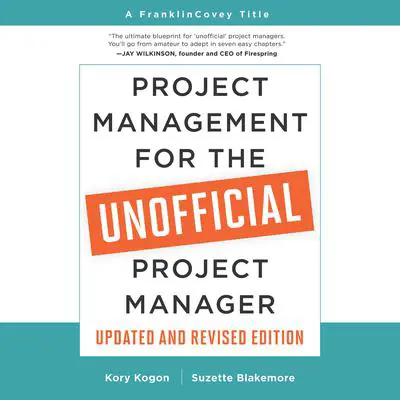 Project Management for the Unofficial Project Manager (Updated and Revised Edition) Audibook, by Kory Kogon