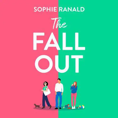 The Fall-Out: A heartfelt and feel-good story of friendship, love and second chances Audibook, by Sophie Ranald