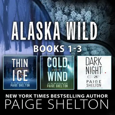 Alaska Wild: Books 1-3 Audibook, by Paige Shelton