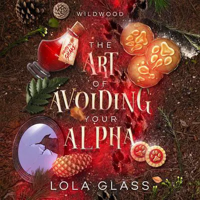 The Art of Avoiding Your Alpha Audibook, by Lola Glass