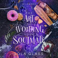 The Art of Avoiding Your Soulmate Audibook, by Lola Glass