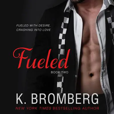 Fueled Audibook, by K. Bromberg