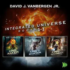 Integrated Universe: Books 1-3 Audibook, by David J. VanBergen