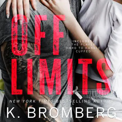 Off Limits Boxed Set Audibook, by K. Bromberg