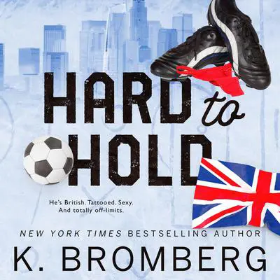 Hard to Hold Audibook, by K. Bromberg