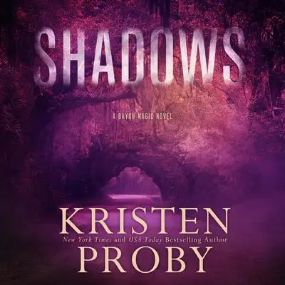 Shadows Audibook, by Kristen Proby