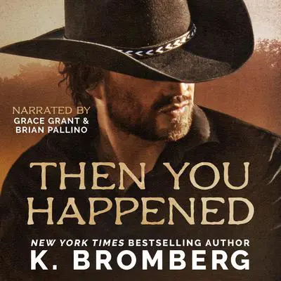 Then You Happened Audibook, by K. Bromberg