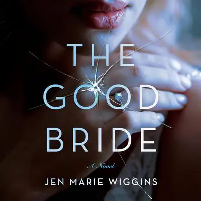 The Good Bride Audibook, by Jen Marie Wiggins