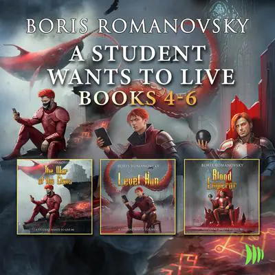 A Student Wants to Live: Books 4-6 Audibook, by Boris Romanovsky