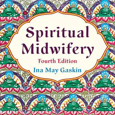 Spiritual Midwifery Audibook, by Ina May Gaskin