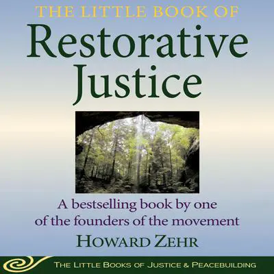 The Little Book of Restorative Justice: Revised and Updated (Justice and Peacebuilding) Audibook, by Howard Zehr