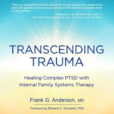 Transcending Trauma: Healing Complex PTSD with Internal Family Systems Therapy Audibook, by Frank G. Anderson