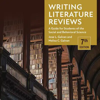 Writing Literature Reviews: A Guide for Students of the Social and Behavioral Sciences Audibook, by Jose L. Galvan