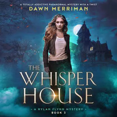 The Whisper House: A totally addictive paranormal mystery with a twist Audibook, by Dawn Merriman
