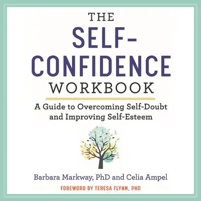 The Self-Confidence Workbook: A Guide to Overcoming Self-Doubt and Improving Self-Esteem Audibook, by Barbara Markway