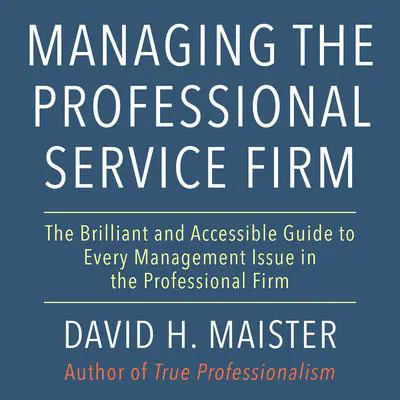 Managing the Professional Service Firm Audibook, by David H. Maister