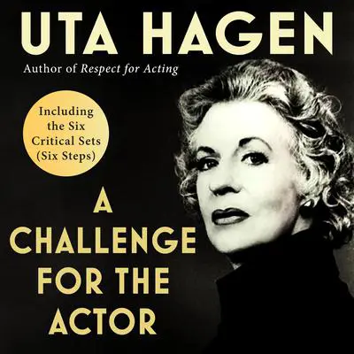 A Challenge For The Actor Audibook, by Uta Hagen