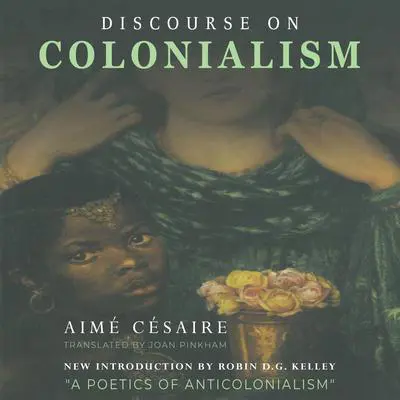 Discourse on Colonialism Audibook, by Aimé Césaire