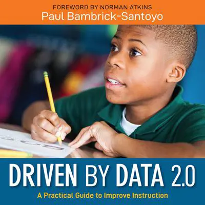 Driven by Data 2.0: A Practical Guide to Improve Instruction Audibook, by Paul Bambrick-Santoyo